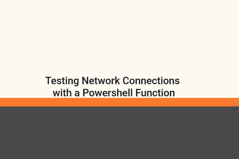 Featured image of post Testing network connections with a PowerShell function.