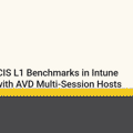 CIS L1 Benchmarks in Intune with AVD Multi-Session Hosts