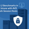 CIS L1 Benchmarks in Intune with AVD Multi-Session Hosts