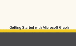 Featured image of post Getting Started with Microsoft Graph