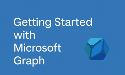 Featured image of post Getting Started with Microsoft Graph