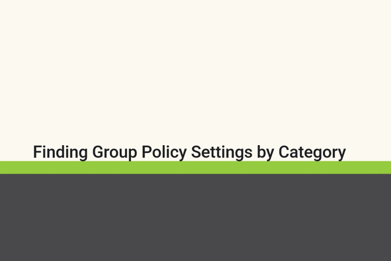 Featured image of post Finding Group Policy settings by category