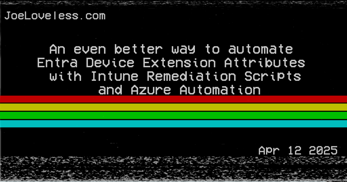 An even better way to automate Entra Device Extension Attributes with Intune Remediation Scripts and Azure Automation